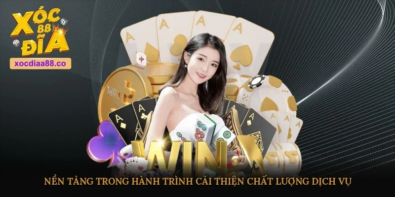 Nền tảng trong hành trình cải thiện chất lượng dịch vụ 